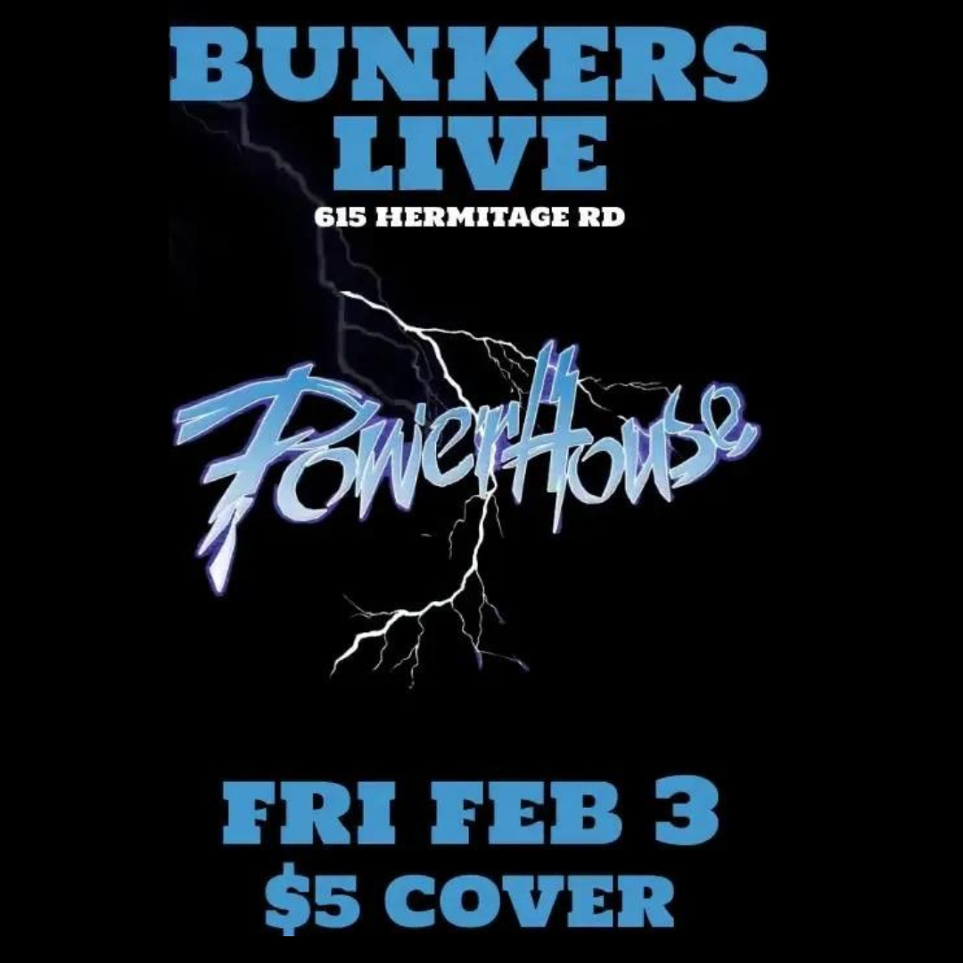 Powerhouse @ Bunkers Live February 3rd 2023